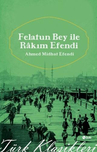 Felatun Bey ile Rakım Efendi | Kitap Ambarı