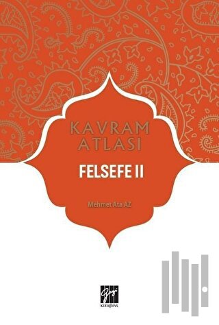 Felsefe 2 - Kavram Atlası