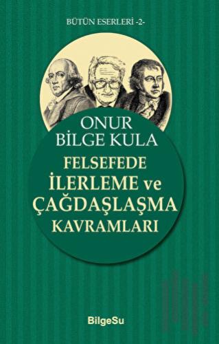 Felsefede İlerleme ve Çağdaşlaşma Kavramları | Kitap Ambarı