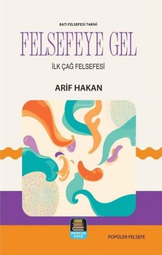 Felsefeye Gel - İlk Çağ Felsefesi