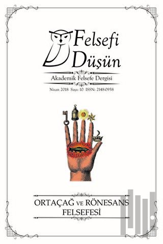 Felsefi Düşün Akademik Felsefe Dergisi Sayı: 10 - Nisan 2018