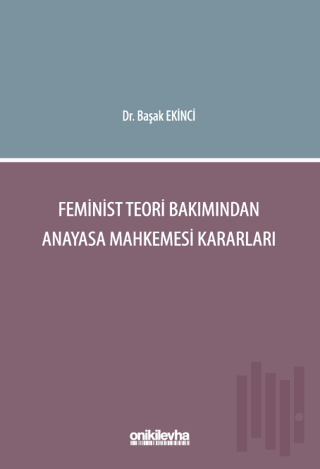 Feminist Teori Bakımından Anayasa Mahkemesi Kararları