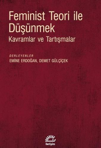 Feminist Teori İle Düşünmek - Kavramlar ve Tartışmalar