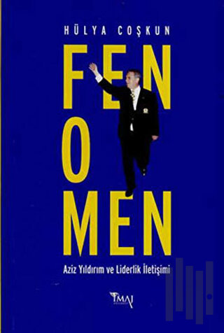 Fenomen Aziz Yıldırım ve Liderlik İletişimi