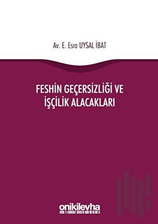 Feshin Geçersizliği ve İşçilik Alacakları