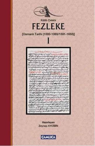 Fezleke 1 Osmanlı Tarihi 1000-1065/1591-1655 (Ciltli)