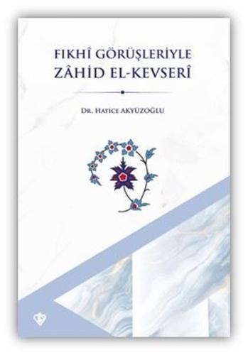 Fıkhi Görüşleriyle Zahid El-Kevseri