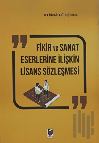 Fikir ve Sanat Eserlerine İlişkin Lisans Sözleşmesi