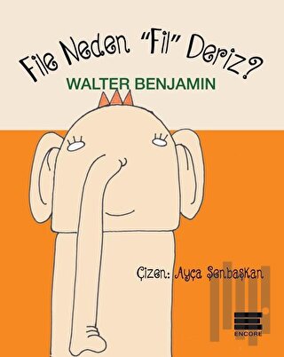 File Neden Fil Deriz | Kitap Ambarı