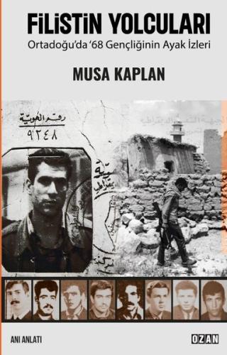 Filistin Yolcuları - Ortadoğu'da 68 Gençliğinin Ayak İzleri