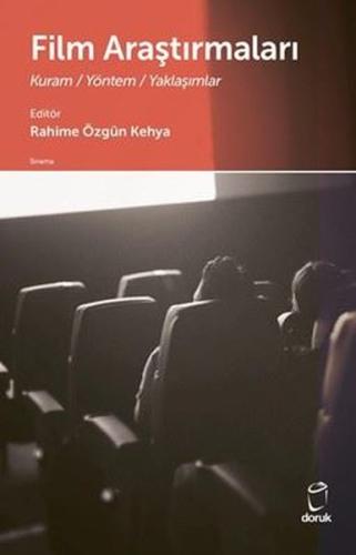 Film Araştırmaları: Kuram-Yöntem-Yaklaşımlar