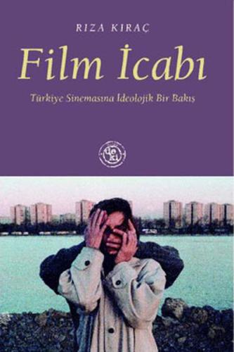 Film İcabı - Türk Sinemasına İdeolojik Bir Bakış