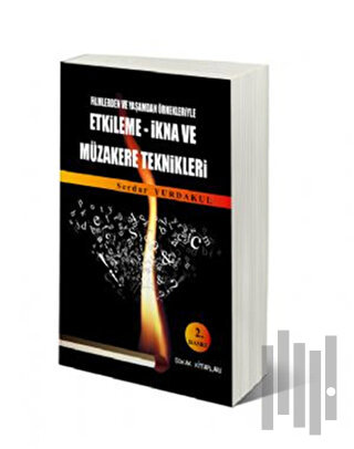 Filmlerden ve Yaşamdan Örnekleriyle Etkileme - İkna ve Müzakere Teknikleri