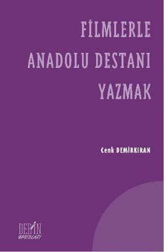 Filmlerle Anadolu Destanı Yazmak