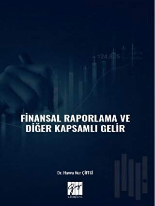 Finansal Raporlama ve Diğer Kapsamlı Gelir
