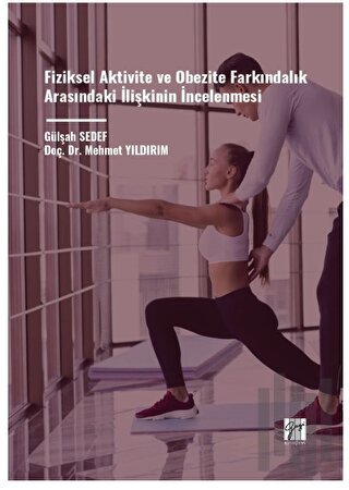 Fiziksel Aktivite ve Obezite Farkındalık Arasındaki İlişkinin İncelenmesi