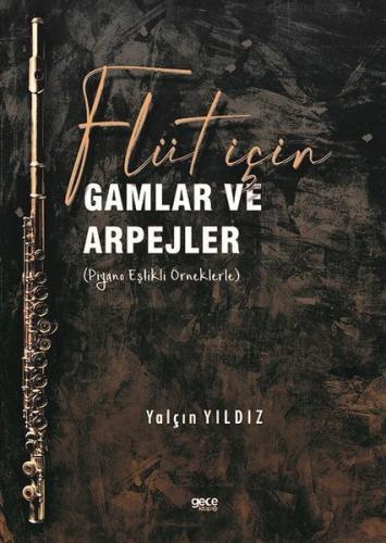 Flüt için Gamlar ve Arpejler - Piyano Eşlikli Örneklerle