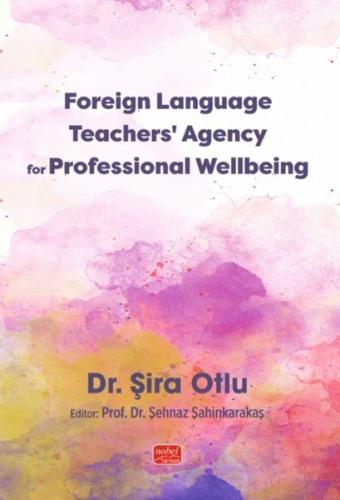 Foreign Language Teachers’ Agency for Professional Wellbeing