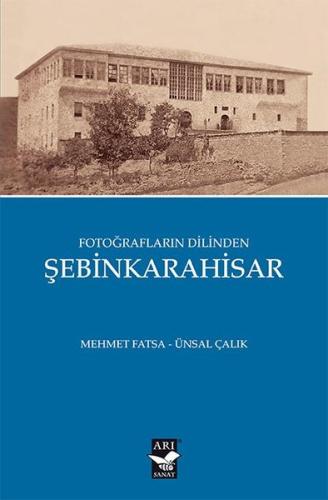 Fotoğrafların Dilinden Şebinkarahisar | Kitap Ambarı