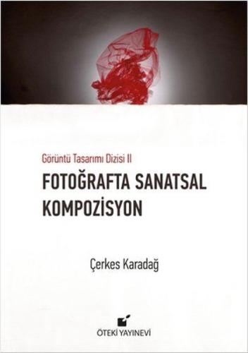 Fotoğrafta Sanatsal Kompozisyon (Ciltli)