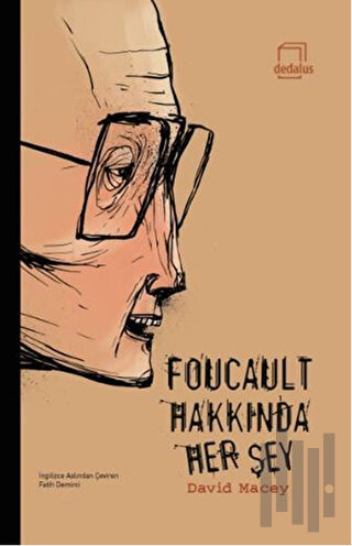 Foucault Hakkında Her Şey