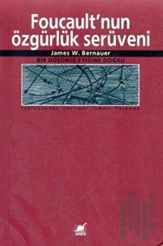 Foucault'nun Özgürlük Serüveni