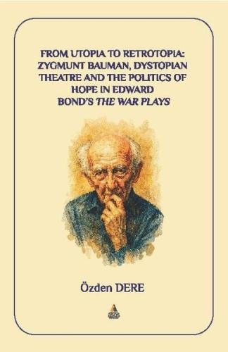 From Utopia to Retrotopia: Zygmunt Bauman Dystopian Theatre and the Po