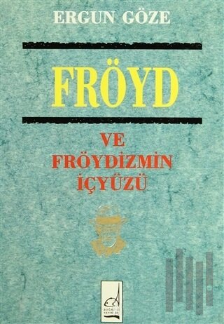 Fröyd ve Fröydizmin İçyüzü