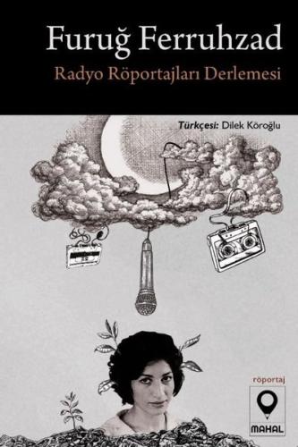 Furuğ Ferruhzad Radyo Röportajları Derlemesi