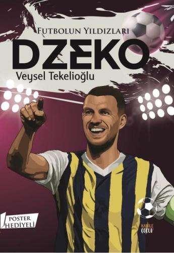Futbolun Yıldızları: Dzeko - Poster Hediyeli | Kitap Ambarı