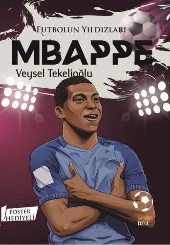 Futbolun Yıldızları: Mbappe - Poster Hediyeli | Kitap Ambarı