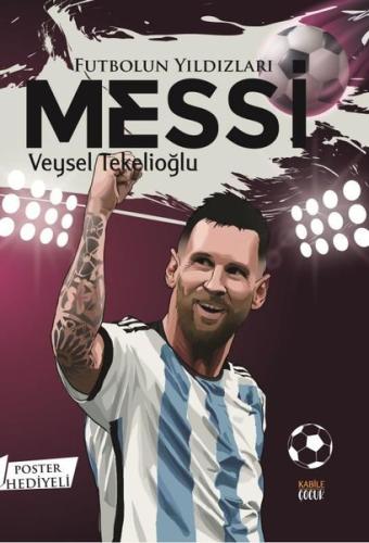 Futbolun Yıldızları: Messi - Poster Hediyeli