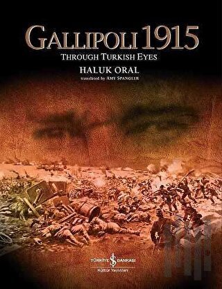 Gallipoli 1915 Through Turkish Eyes (Ciltli)