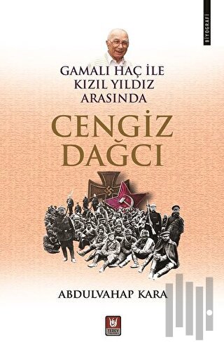 Gamalı Haç ile Kızıl Yıldız Arasında Cengiz Dağcı