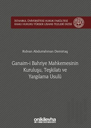 Ganaim-i Bahriye Mahkemesinin Kuruluşu, Teşkilatı ve Yargılama Usulü (Ciltli)