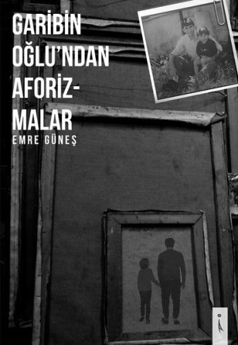 Garibin Oğlu'dan Aforizmalar