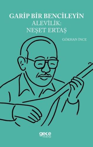 Garip Bencileyin Alevilik: Neşet Ertaş