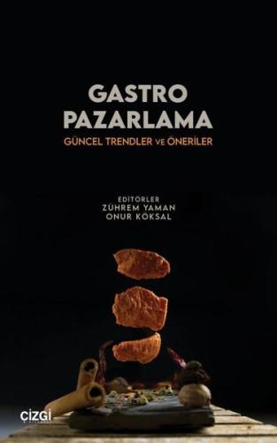 Gastro Pazarlama: Güncel Trendler ve Öneriler