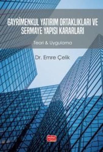 Gayrimenkul Yatırım Ortakları ve Sermaye Yapısı Kararları - Teori & Uygulama
