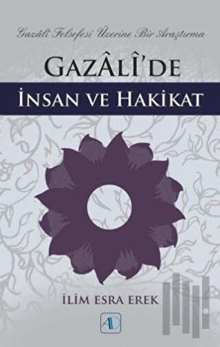 Gazali’de İnsan ve Hakikat