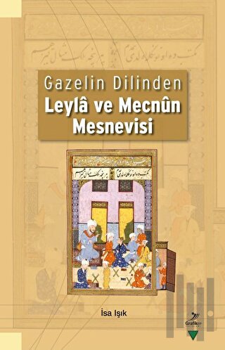 Gazelin Dilinden Leyla ve Mecnun Mesnevisi