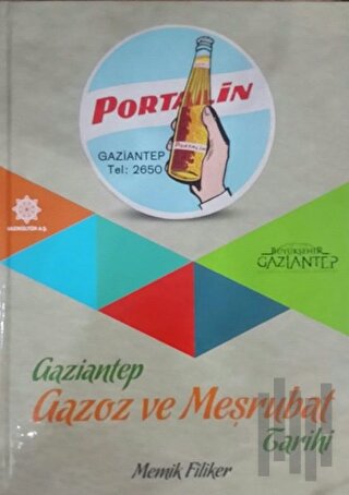 Gaziantep Gazoz ve Meşrubat Tarihi (Ciltli)