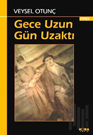Gece Uzun Gün Uzaktı | Kitap Ambarı