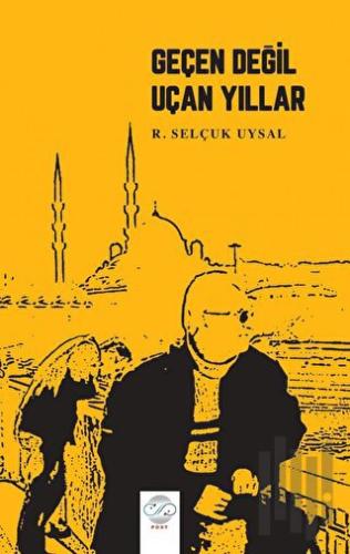 Geçen Değil Uçan Yıllar