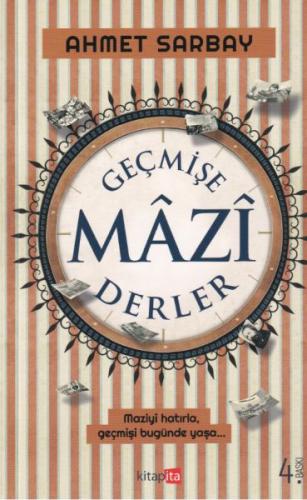 Geçmişe Mazi Derler | Kitap Ambarı