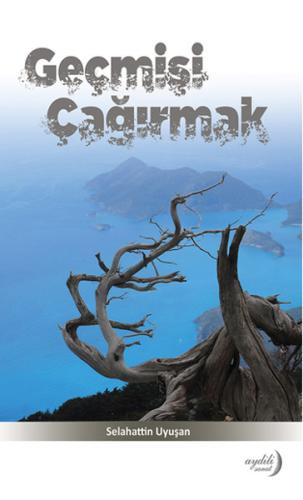 Geçmişi Çağırmak