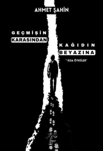Geçmişin Karasından Kağıdın Beyazına - Kısa Öyküler | Kitap Ambarı