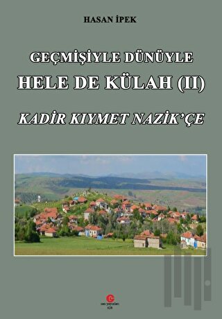 Geçmişiyle Dünüyle Hele De Külah 2 | Kitap Ambarı