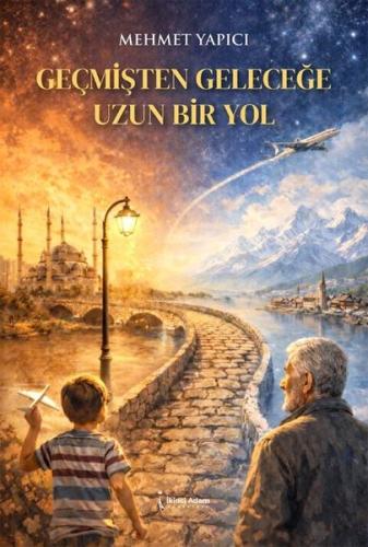 Geçmişten Geleceğe Uzun Bir Yol