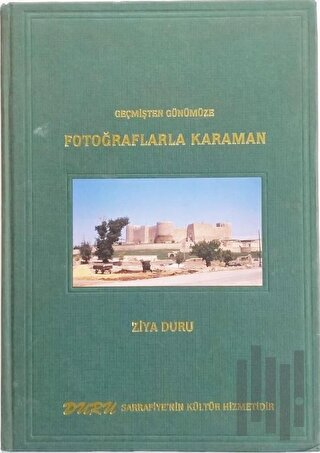 Geçmişten Günümüze Fotoğraflarla Karaman (Ciltli)